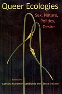 Queer Ecologies: Sex, Nature, Politics, Desire (Paperback)