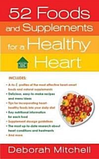 52 Foods and Supplements for a Healthy Heart (Mass Market Paperback)