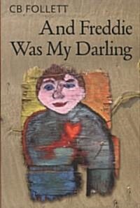 And Freddie Was My Darling (Paperback)