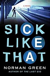 Sick Like That (Hardcover, 1st)