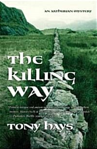 The Killing Way: An Arthurian Mystery (Paperback)