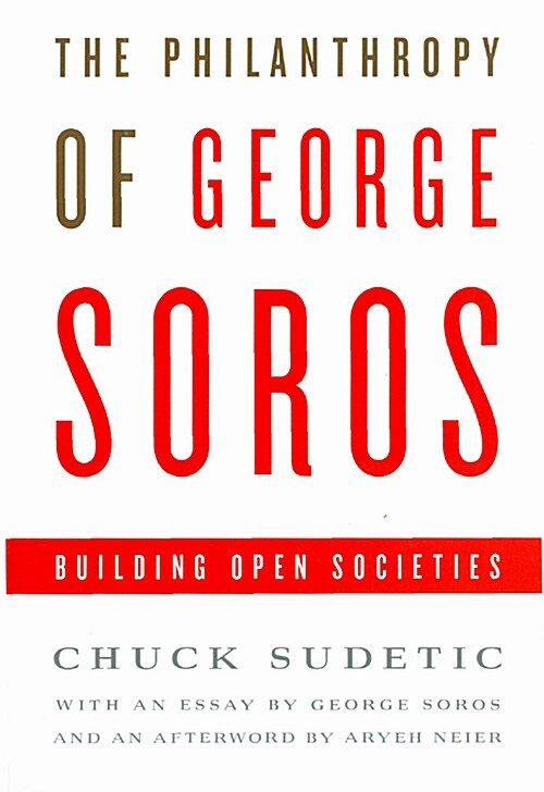 The Philanthropy of George Soros: Building Open Societies (Hardcover)