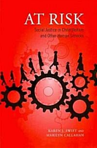 At Risk: Social Justice in Child Welfare and Other Human Services (Paperback)