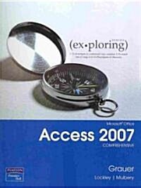 Ex-ploring Microsoft Office Access 2007 (Paperback, CD-ROM, Spiral)