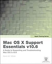 [중고] Mac OS X Support Essentials V10.6: A Guide to Supporting and Troubleshooting Mac OS X V10.6 Snow Leopard (Paperback)