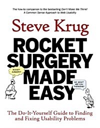Rocket Surgery Made Easy: The Do-It-Yourself Guide to Finding and Fixing Usability Problems (Paperback)