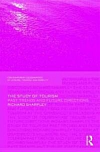 The Study of Tourism : Past Trends and Future Directions (Hardcover)