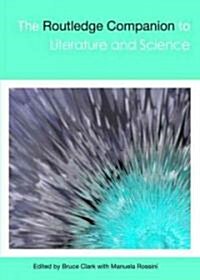 The Routledge Companion to Literature and Science (Hardcover)