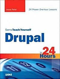 Sams Teach Yourself Drupal in 24 Hours (Paperback, 1st)