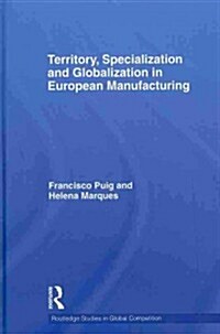 Territory, Specialization and Globalization in European Manufacturing (Hardcover)