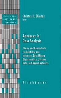 Advances in Data Analysis: Theory and Applications to Reliability and Inference, Data Mining, Bioinformatics, Lifetime Data, and Neural Networks (Hardcover, 2010)