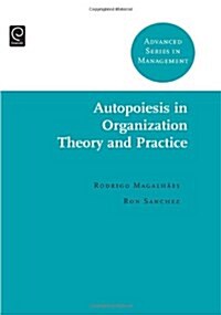 Autopoiesis in Organization Theory and Practice (Hardcover, New)