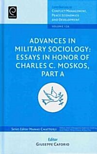 Advances in Military Sociology : Essays in Honor of Charles C. Moskos (Hardcover)