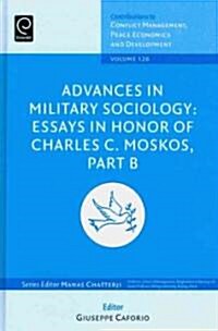 Advances in Military Sociology : Essays in Honor of Charles C. Moskos (Hardcover)