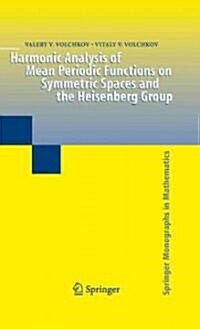 Harmonic Analysis of Mean Periodic Functions on Symmetric Spaces and the Heisenberg Group (Hardcover)
