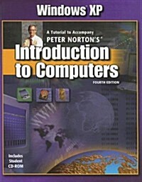 Windows XP: A Tutorial to Accompany Peter Nortons Introduction to Computers [With CDROM] (Paperback, 4)