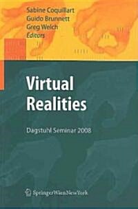 Virtual Realities: Dagstuhl Seminar 2008 (Paperback)