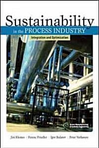 Sustainability in the Process Industry: Integration and Optimization (Hardcover)