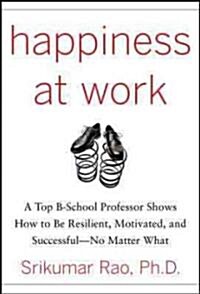 [중고] Happiness at Work: Be Resilient, Motivated, and Successful - No Matter What (Hardcover)