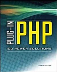 Plug-In Php: 100 Power Solutions: Simple Solutions to Practical PHP Problems (Paperback)