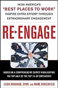 Re-Engage: How Americas Best Places to Work Inspire Extra Effort in Extraordinary Times (Hardcover)