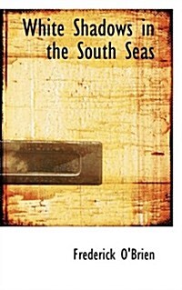 White Shadows in the South Seas (Hardcover)