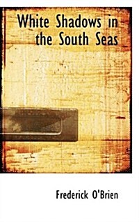 White Shadows in the South Seas (Paperback)