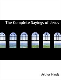The Complete Sayings of Jesus (Hardcover)