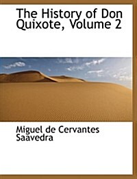 The History of Don Quixote, Volume 2 (Hardcover)