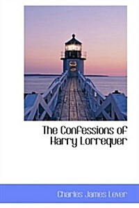 The Confessions of Harry Lorrequer (Paperback)