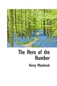 The Hero of the Humber (Hardcover)