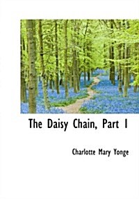 The Daisy Chain, Part 1 (Hardcover)