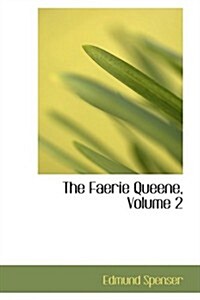 The Faerie Queene, Volume 2 (Hardcover)