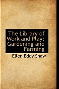 The Library of Work and Play: Gardening and Farming (Hardcover)