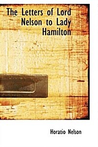 The Letters of Lord Nelson to Lady Hamilton (Hardcover)