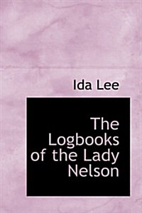 The Logbooks of the Lady Nelson (Hardcover)