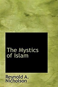 The Mystics of Islam (Hardcover)