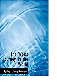 The Worst Journey in the World (Hardcover)