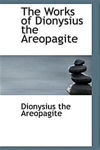 The Works of Dionysius the Areopagite (Paperback)