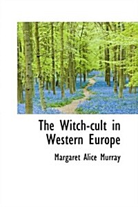 The Witch-cult in Western Europe (Paperback)