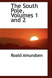 The South Pole, Volumes 1 and 2 (Hardcover)