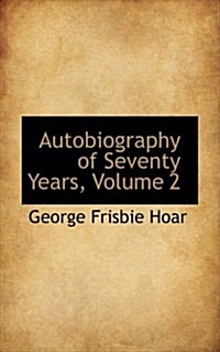 Autobiography of Seventy Years, Volume 2 (Paperback)