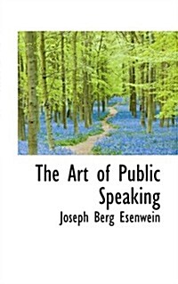 The Art of Public Speaking (Paperback)