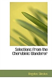 Selections from the Cherubinic Wanderer (Hardcover)