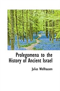 Prolegomena to the History of Ancient Israel (Hardcover)