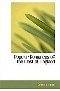 Popular Romances of the West of England (Paperback)