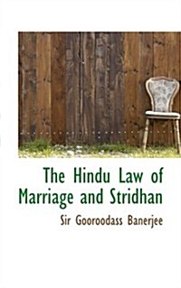 The Hindu Law of Marriage and Stridhan (Hardcover)