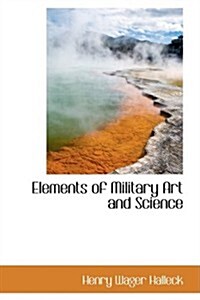 Elements of Military Art and Science (Hardcover)