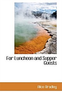 For Luncheon and Supper Guests (Hardcover)