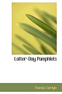 Latter-day Pamphlets (Hardcover)